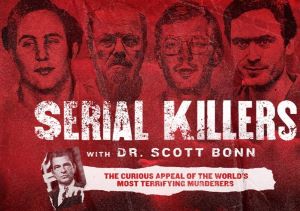 Serial Killers with Dr. Scott Bonn